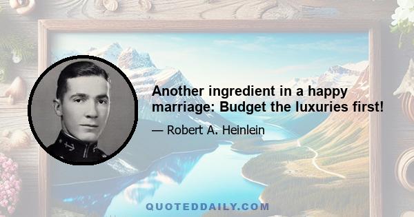 Another ingredient in a happy marriage: Budget the luxuries first!