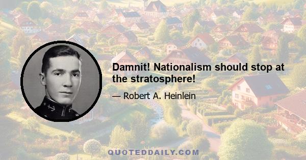 Damnit! Nationalism should stop at the stratosphere!