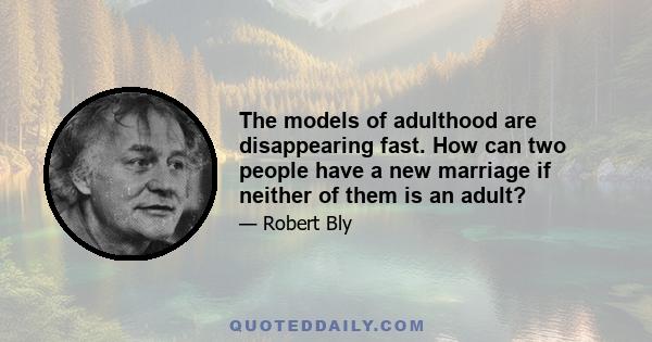 The models of adulthood are disappearing fast. How can two people have a new marriage if neither of them is an adult?