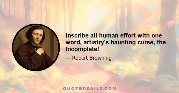 Inscribe all human effort with one word, artistry's haunting curse, the Incomplete!