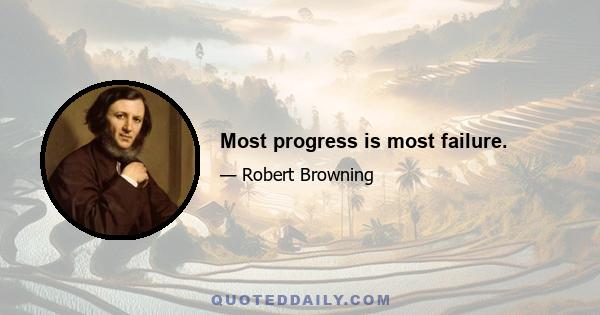 Most progress is most failure.