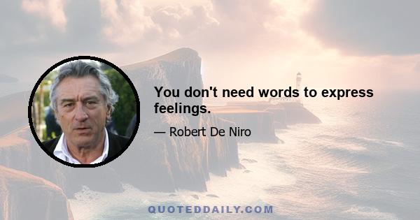 You don't need words to express feelings.