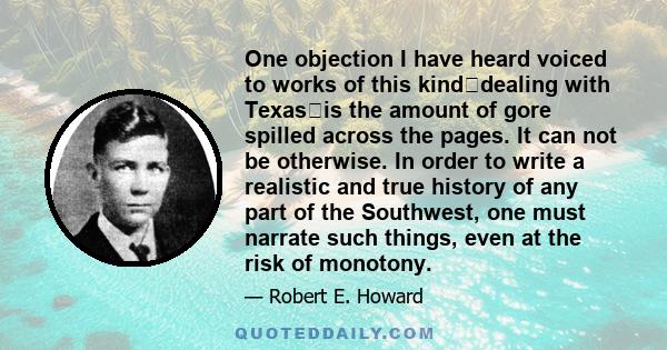 One objection I have heard voiced to works of this kinddealing with Texasis the amount of gore spilled across the pages. It can not be otherwise. In order to write a realistic and true history of any part of the