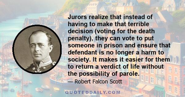 Jurors realize that instead of having to make that terrible decision (voting for the death penalty), they can vote to put someone in prison and ensure that defendant is no longer a harm to society. It makes it easier