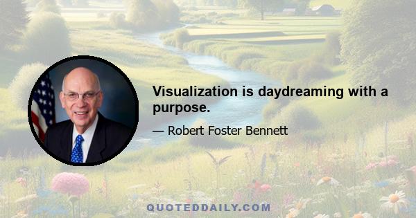 Visualization is daydreaming with a purpose.