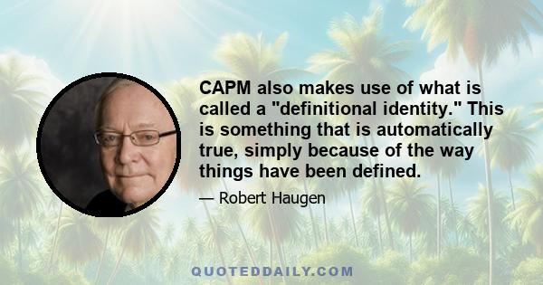 CAPM also makes use of what is called a definitional identity. This is something that is automatically true, simply because of the way things have been defined.