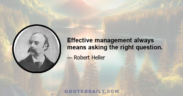 Effective management always means asking the right question.