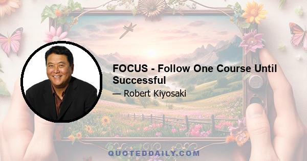 FOCUS - Follow One Course Until Successful