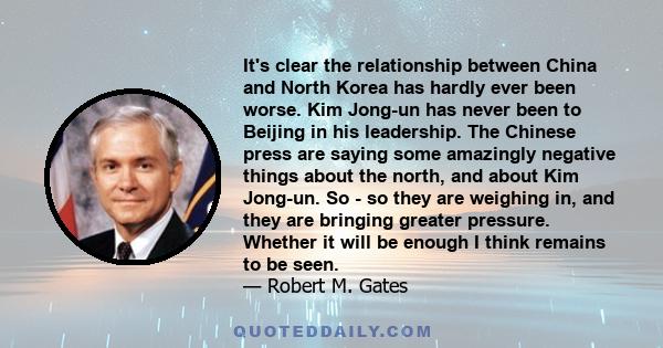 It's clear the relationship between China and North Korea has hardly ever been worse. Kim Jong-un has never been to Beijing in his leadership. The Chinese press are saying some amazingly negative things about the north, 