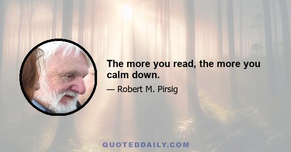 The more you read, the more you calm down.