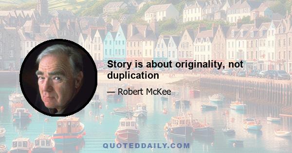 Story is about originality, not duplication