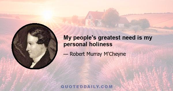 My people's greatest need is my personal holiness