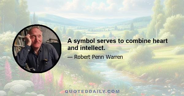 A symbol serves to combine heart and intellect.