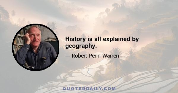 History is all explained by geography.