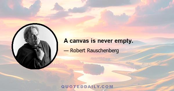 A canvas is never empty.