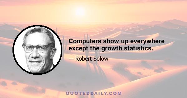 Computers show up everywhere except the growth statistics.