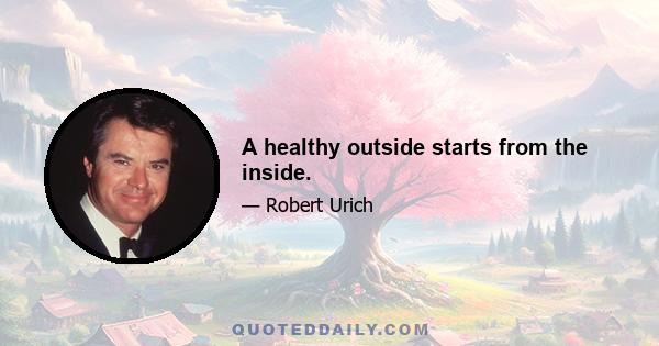 A healthy outside starts from the inside.