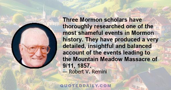 Three Mormon scholars have thoroughly researched one of the most shameful events in Mormon history. They have produced a very detailed, insightful and balanced account of the events leading to the Mountain Meadow