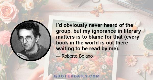 I'd obviously never heard of the group, but my ignorance in literary matters is to blame for that (every book in the world is out there waiting to be read by me).