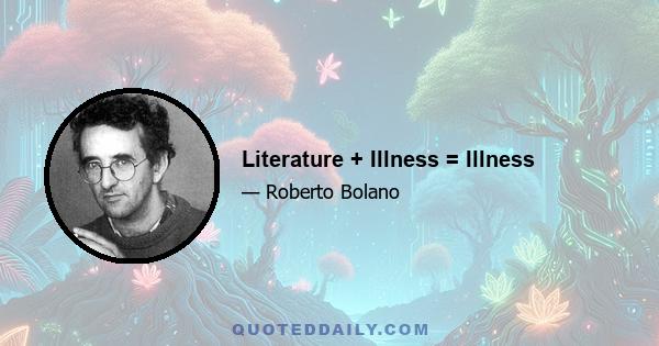 Literature + Illness = Illness