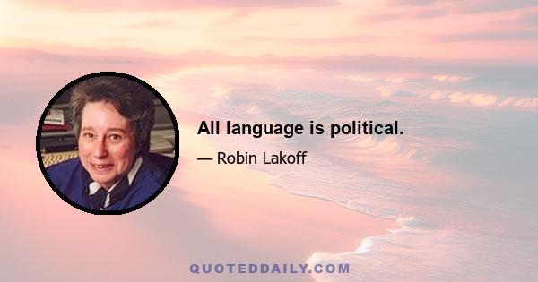 All language is political.