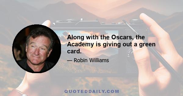 Along with the Oscars, the Academy is giving out a green card.