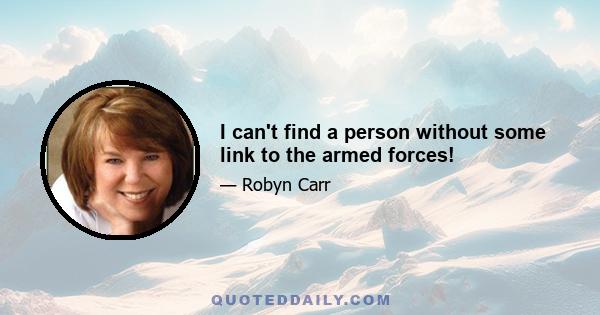 I can't find a person without some link to the armed forces!