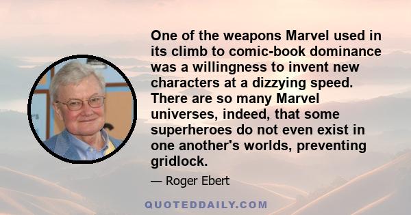 One of the weapons Marvel used in its climb to comic-book dominance was a willingness to invent new characters at a dizzying speed. There are so many Marvel universes, indeed, that some superheroes do not even exist in