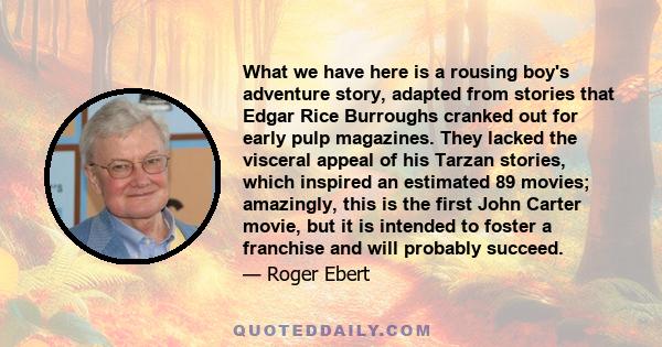 What we have here is a rousing boy's adventure story, adapted from stories that Edgar Rice Burroughs cranked out for early pulp magazines. They lacked the visceral appeal of his Tarzan stories, which inspired an