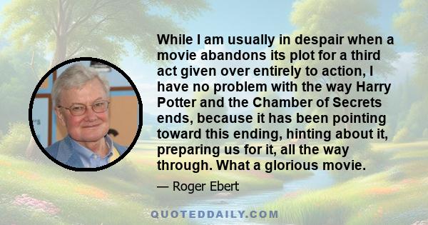 While I am usually in despair when a movie abandons its plot for a third act given over entirely to action, I have no problem with the way Harry Potter and the Chamber of Secrets ends, because it has been pointing