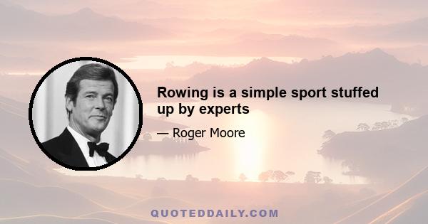 Rowing is a simple sport stuffed up by experts