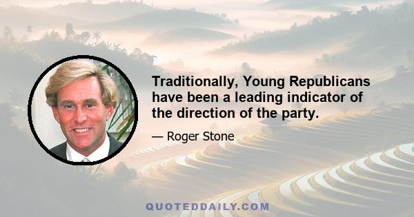 Traditionally, Young Republicans have been a leading indicator of the direction of the party.