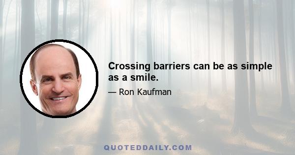 Crossing barriers can be as simple as a smile.