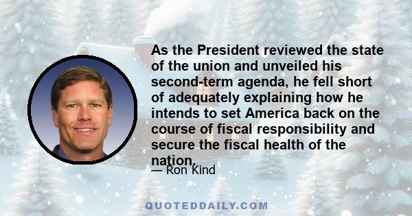 As the President reviewed the state of the union and unveiled his second-term agenda, he fell short of adequately explaining how he intends to set America back on the course of fiscal responsibility and secure the