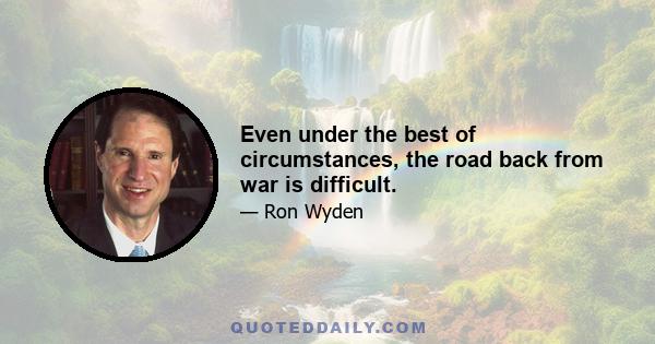 Even under the best of circumstances, the road back from war is difficult.