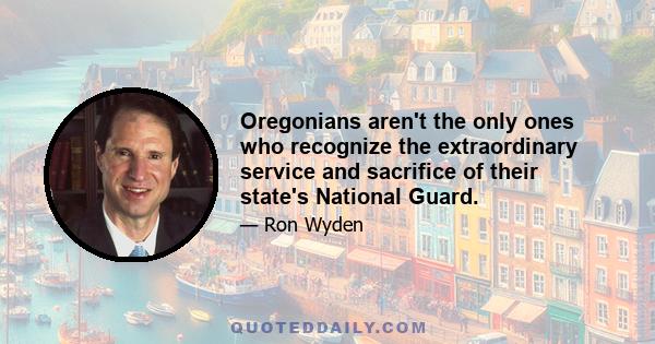 Oregonians aren't the only ones who recognize the extraordinary service and sacrifice of their state's National Guard.