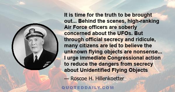 It is time for the truth to be brought out... Behind the scenes, high-ranking Air Force officers are soberly concerned about the UFOs. But through official secrecy and ridicule, many citizens are led to believe the