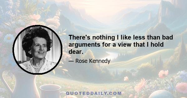 There's nothing I like less than bad arguments for a view that I hold dear.