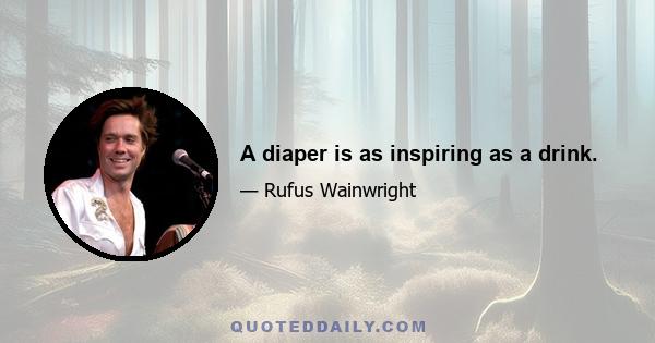 A diaper is as inspiring as a drink.