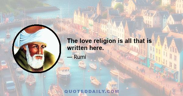 The love religion is all that is written here.