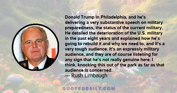 Donald Trump in Philadelphia, and he's delivering a very substantive speech on military preparedness, the status of the current military. He detailed the deterioration of the U.S. military in the past eight years and