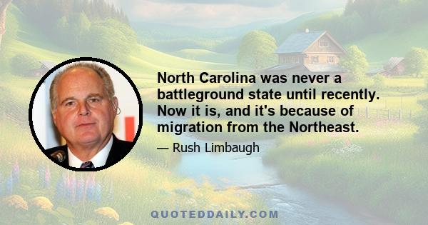 North Carolina was never a battleground state until recently. Now it is, and it's because of migration from the Northeast.