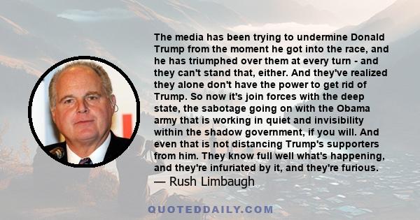 The media has been trying to undermine Donald Trump from the moment he got into the race, and he has triumphed over them at every turn - and they can't stand that, either. And they've realized they alone don't have the