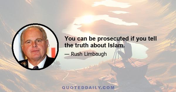 You can be prosecuted if you tell the truth about Islam.