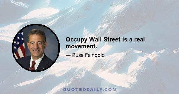 Occupy Wall Street is a real movement.