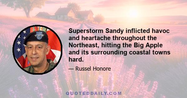 Superstorm Sandy inflicted havoc and heartache throughout the Northeast, hitting the Big Apple and its surrounding coastal towns hard.