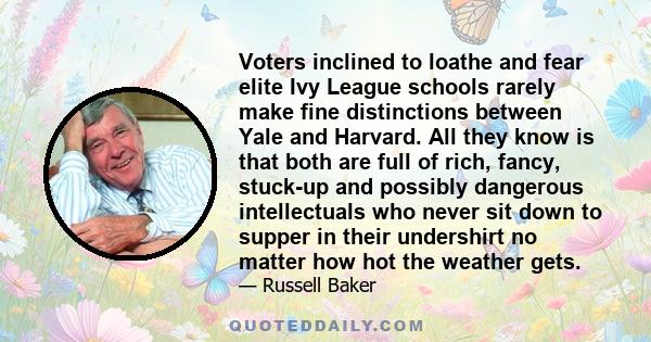 Voters inclined to loathe and fear elite Ivy League schools rarely make fine distinctions between Yale and Harvard. All they know is that both are full of rich, fancy, stuck-up and possibly dangerous intellectuals who