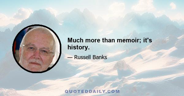 Much more than memoir; it's history.