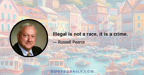 Illegal is not a race, it is a crime.