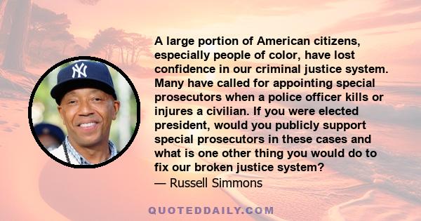 A large portion of American citizens, especially people of color, have lost confidence in our criminal justice system. Many have called for appointing special prosecutors when a police officer kills or injures a